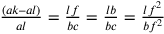 \frac{(ak–al)}{al}=\frac{lf}{bc}=\frac{lb}{bc}=\frac{lf^2}{bf^2}