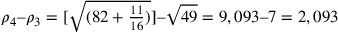 \rho_4–\rho_3=[\sqrt{(82+\frac{11}{16})}]–\sqrt{49}=9,093–7=2,093