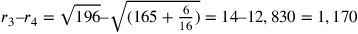 r_3–r_4=\sqrt{196}–\sqrt{(165+\frac{6}{16})}=14–12,830=1,170