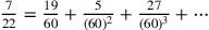 \frac{7}{22}=\frac{19}{60}+\frac{5}{(60)^2}+\frac{27}{(60)^3}+\cdots