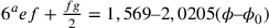 6^{a}ef+\frac{fg}{2}=1,569–2,0205(\phi–\phi_0)