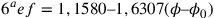 6^{a}ef=1,1580–1,6307(\phi–\phi_0)