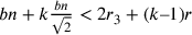 bn+k\frac{bn}{\sqrt{2}}<2r_3+(k–1)r