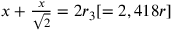 x+\frac{x}{\sqrt{2}}=2r_3[=2,418r]