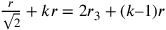 \frac{r}{\sqrt{2}}+kr=2r_3+(k–1)r