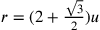 r=(2+\frac{\sqrt{3}}{2})u