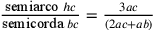 \frac{\text{semiarco }hc}{\text{semicorda
                }bc}=\frac{3ac}{(2ac+ab)}