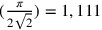 (\frac{\pi}{2\sqrt{2}})=1,111