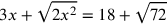 3x+\sqrt{2x^2}=18+\sqrt{72}