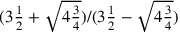 (3{1\over 2}+\sqrt{4{\frac{3}{4}}})/(3{1\over 2}-\sqrt{4{\frac{3}{4}}})