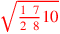 \leavevmode {\color {red}\sqrt{{1~\,7\over 2~\,8}10}}