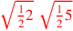 \leavevmode {\color {red}\sqrt{{1\over 2}2}~\sqrt{{1\over 2}5}}
