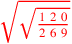 \leavevmode {\color {red}\sqrt{\sqrt{1~2~0\over 2~6~9}}}