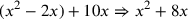 (x^2-2x)+10x\Rightarrow x^2+8x