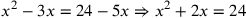x^2-3x=24-5x\Rightarrow x^2+2x=24